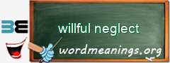 WordMeaning blackboard for willful neglect